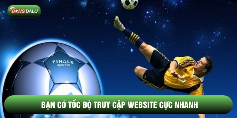 Bạn có tốc độ truy cập website cực nhanh Bạn có tốc độ truy cập website cực nhanh
